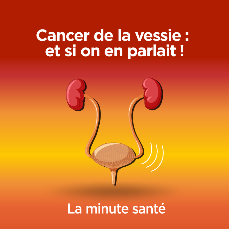 Cancer de la vessie : et si on en parlait !