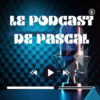 Le Podcast De Pascal